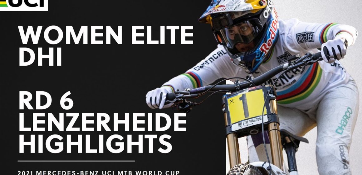 Round 6 - Women Elite DHI Lenzerheide Highlights | 2021 Mercedes-Benz UCI MTB World Cup
