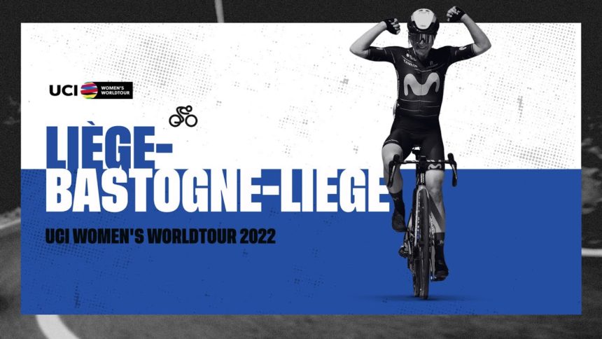 2022 UCI Women's WorldTour - Liege Bastogne Liege Femmes 2022 UCI Women's WorldTour - Liege Bastogne Liege Femmes