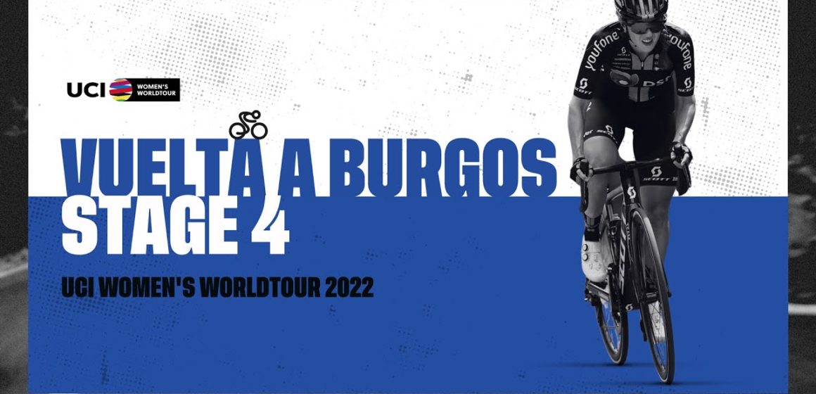 2022 UCI Women's WorldTour - Vuelta a Burgos Feminas - Stage 4