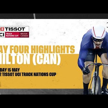 Day Four Highlights | Milton (CAN) - 2022 Tissot UCI Track Nations Cup