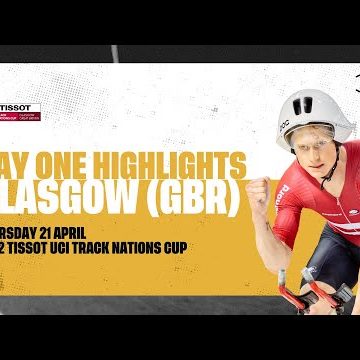 Day One Highlights | Glasgow (GBR) - 2022 Tissot UCI Track Nations Cup