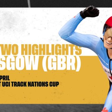 Day Two Highlights | Glasgow (GBR) - 2022 Tissot UCI Track Nations Cup