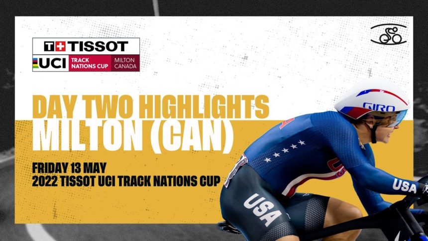 Day Two Highlights | Milton (CAN) - 2022 Tissot UCI Track Nations Cup