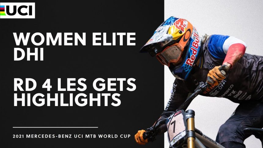 Round 4 - Women Elite DHI Les Gets Highlights | 2021 Mercedes-Benz UCI MTB World Cup Round 4 - Women Elite DHI Les Gets Highlights | 2021 Mercedes-Benz UCI MTB World Cup