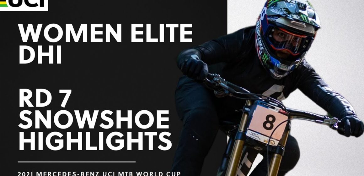 Round 7 - Women Elite DHI Snowshoe Highlights | 2021 Mercedes-Benz UCI MTB World Cup