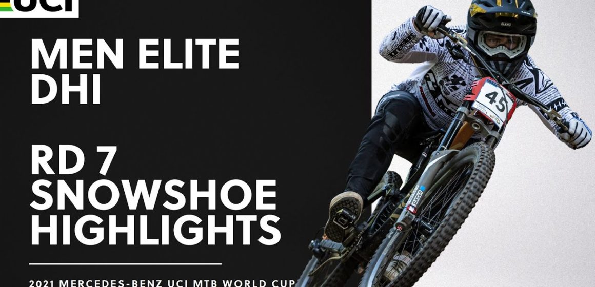 Round 7 - Men Elite DHI Snowshoe Highlights | 2021 Mercedes-Benz UCI MTB World Cup