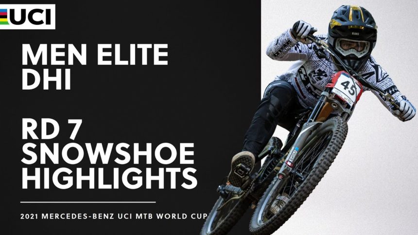 Round 7 - Men Elite DHI Snowshoe Highlights | 2021 Mercedes-Benz UCI MTB World Cup Round 7 - Men Elite DHI Snowshoe Highlights | 2021 Mercedes-Benz UCI MTB World Cup