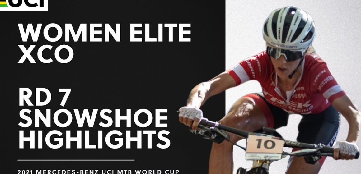 Round 7 - Women Elite XCO Snowshoe Highlights | 2021 Mercedes-Benz UCI MTB World Cup
