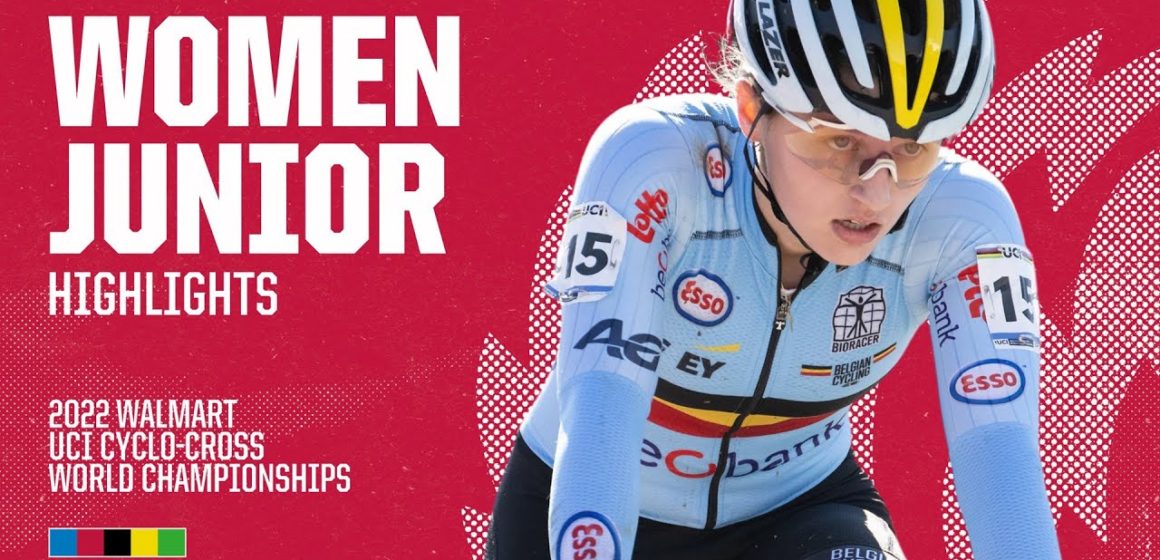 Women Junior Highlights | 2022 Walmart UCI Cyclo-cross World Championships