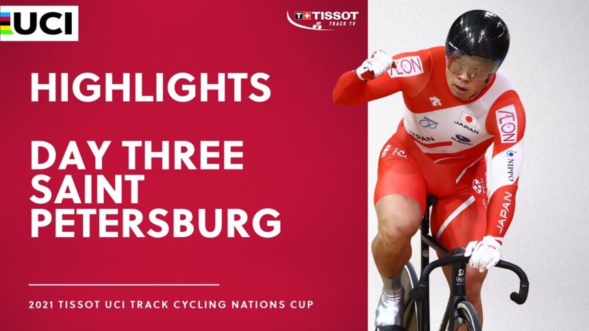 Day Three - Saint Petersburg (RUS) Highlights | 2021 Tissot UCI Track Cycling Nations Cup Day Three - Saint Petersburg (RUS) Highlights | 2021 Tissot UCI Track Cycling Nations Cup