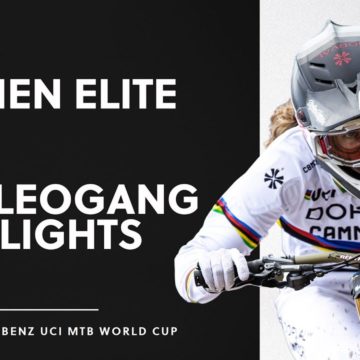 Round 3 - Women Elite DHI Leogang Highlights | 2021 Mercedes-Benz UCI MTB World Cup