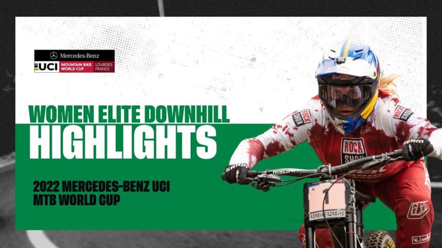 Round 1 - Women Elite DHI Lourdes Highlights | 2022 Mercedes-Benz UCI MTB World Cup