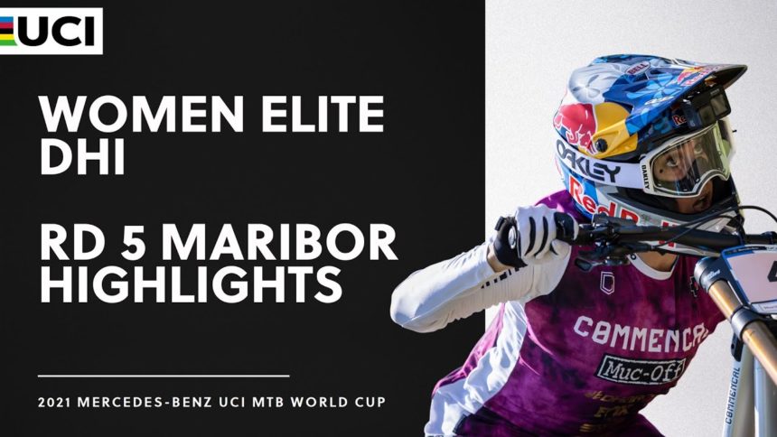 Round 5 - Women Elite DHI Maribor Highlights | 2021 Mercedes-Benz UCI MTB World Cup Round 5 - Women Elite DHI Maribor Highlights | 2021 Mercedes-Benz UCI MTB World Cup