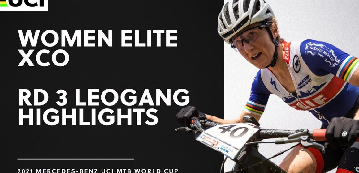 Round 3 - Women Elite XCO Leogang Highlights | 2021 Mercedes-Benz UCI MTB World Cup