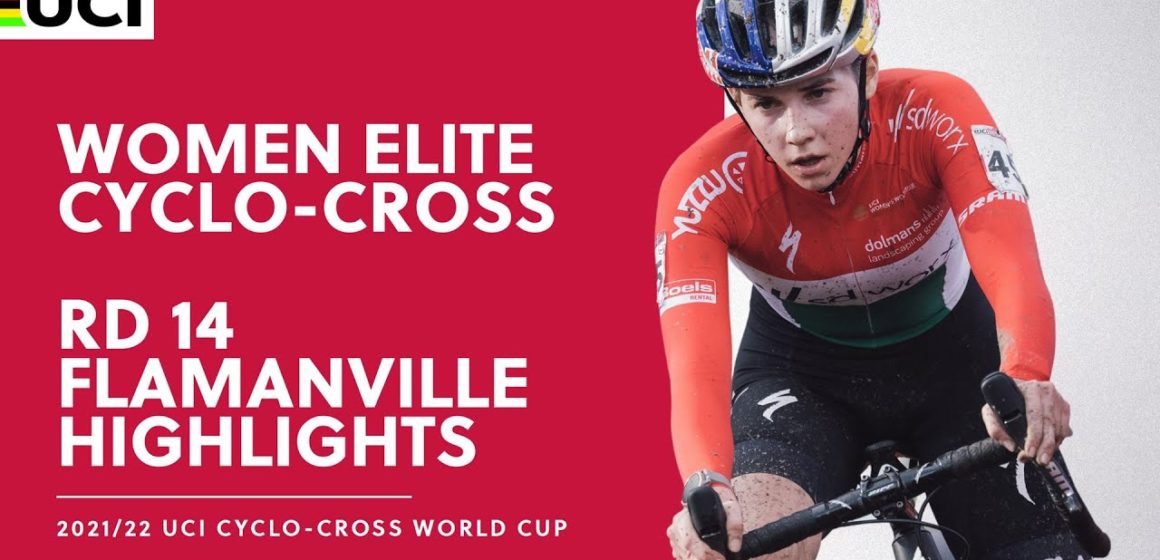 Round 14 - Women Elite Highlights | 2021/22 UCI CX World Cup - Flamanville