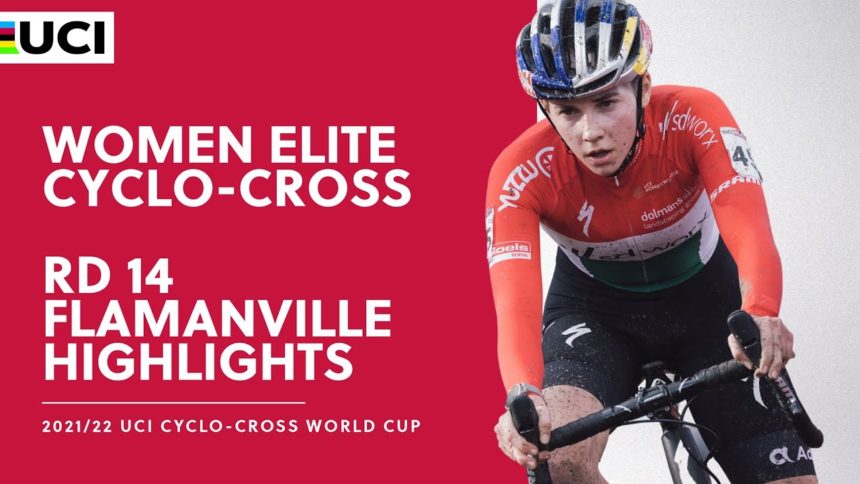 Round 14 - Women Elite Highlights | 2021/22 UCI CX World Cup - Flamanville Round 14 - Women Elite Highlights | 2021/22 UCI CX World Cup - Flamanville