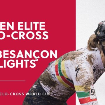 Round 8 - Women Elite Highlights | 2021/22 UCI CX World Cup - Besançon