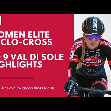 Round 9 - Women Elite Highlights | 2021/22 UCI CX World Cup - Val di Sole