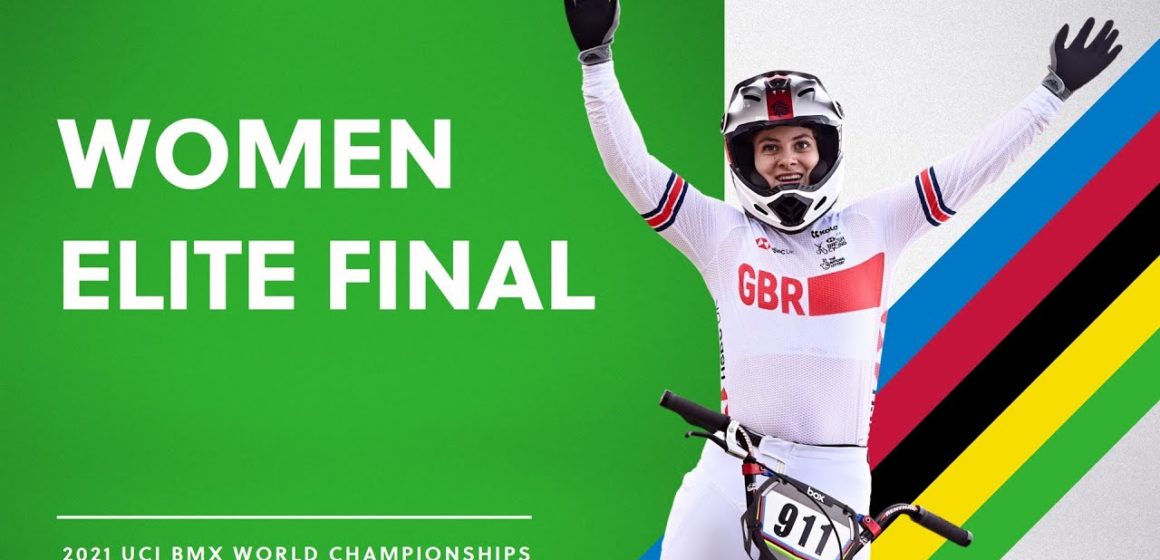 Women Elite Final | 2021 UCI BMX Racing World Championships