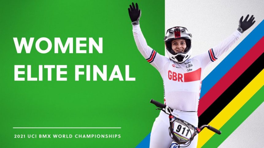 Women Elite Final | 2021 UCI BMX Racing World Championships Women Elite Final | 2021 UCI BMX Racing World Championships