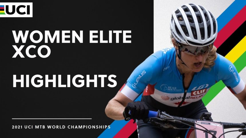 Women Elite XCO Highlights | 2021 UCI MTB World Championships Women Elite XCO Highlights | 2021 UCI MTB World Championships