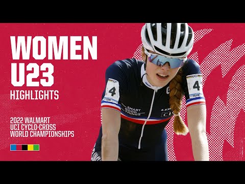 Women U23 Highlights | 2022 Walmart UCI Cyclo-cross World Championships