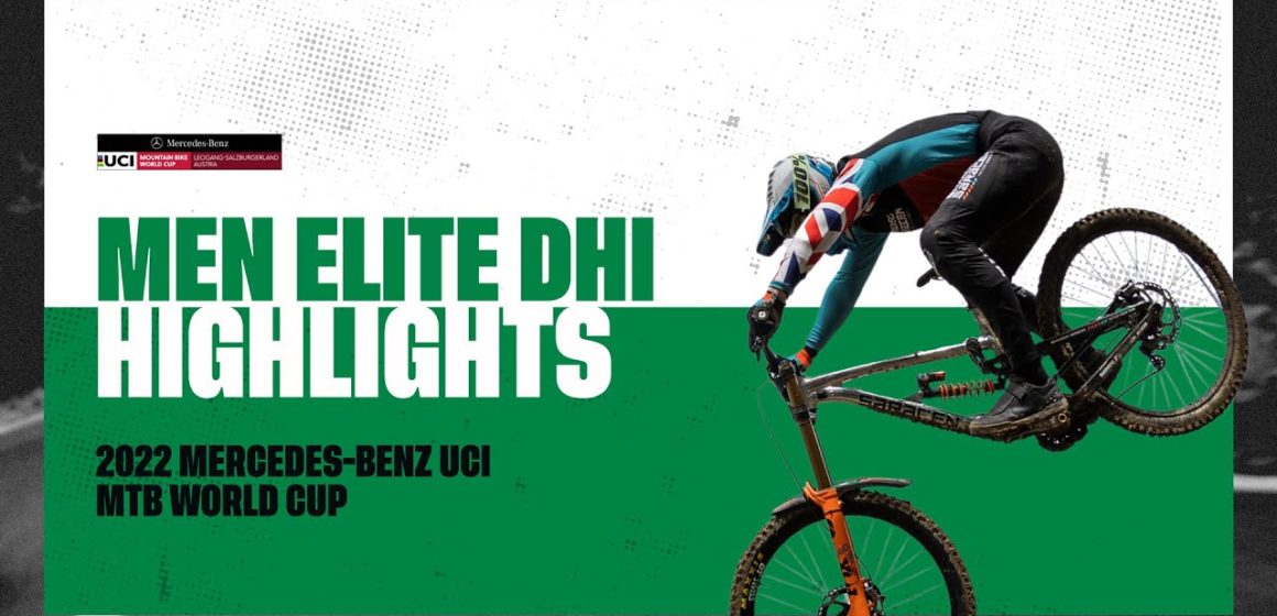 Round 6 - Men Elite DHI Leogang Highlights | 2022 Mercedes-Benz UCI MTB World Cup