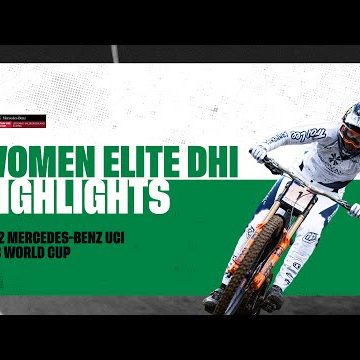 Round 6 - Women Elite DHI Leogang Highlights | 2022 Mercedes-Benz UCI MTB World Cup