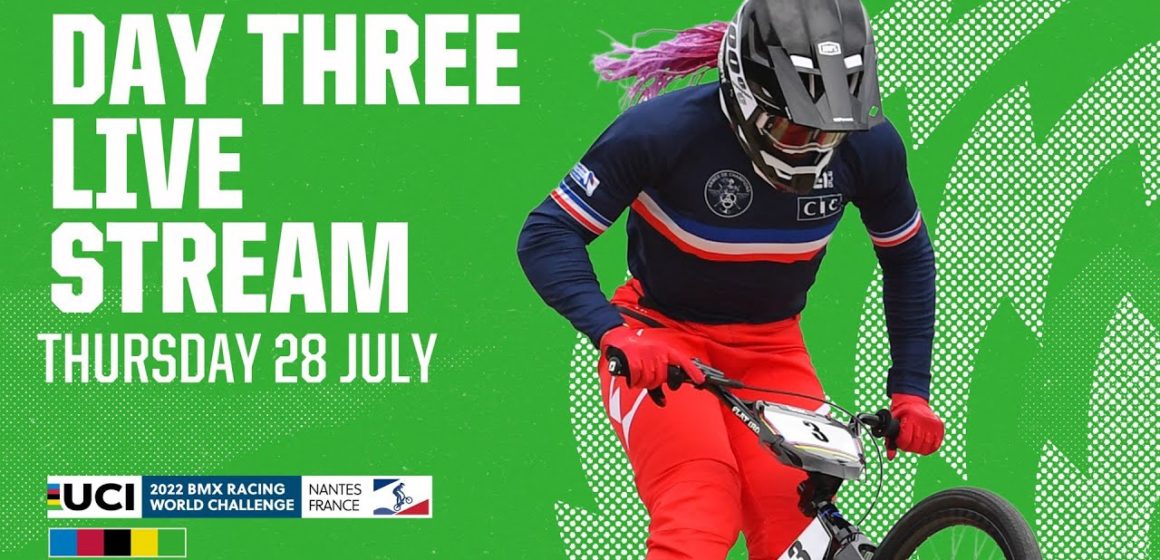 Live Stream - Day Three | 2022 UCI BMX World Challenge, Nantes (FRA) Live Stream - Day Three | 2022 UCI BMX World Challenge, Nantes (FRA)