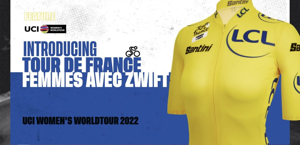 UCIWWT 2022 Feature:  La Tour de France Femmes avec Zwift