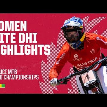 Women Elite DHI Les Gets Highlights | 2022 UCI MTB World Championships