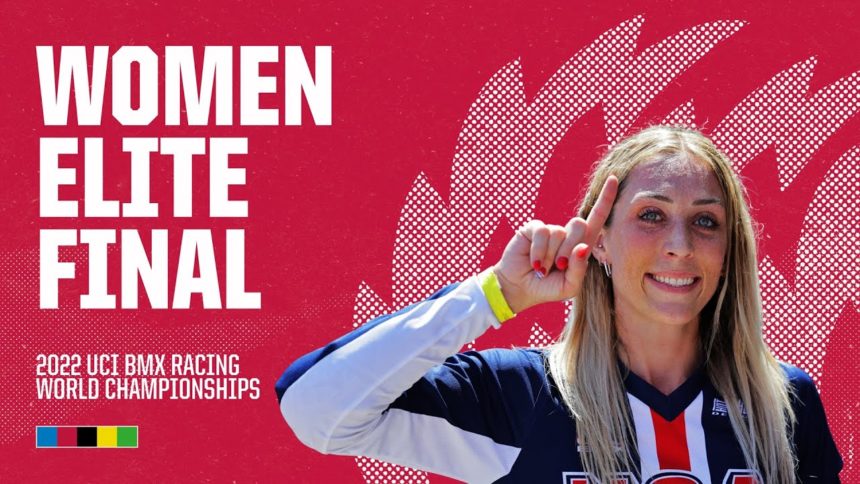 Women Elite Final | Nantes 2022 UCI BMX Racing World Championships Women Elite Final | Nantes 2022 UCI BMX Racing World Championships