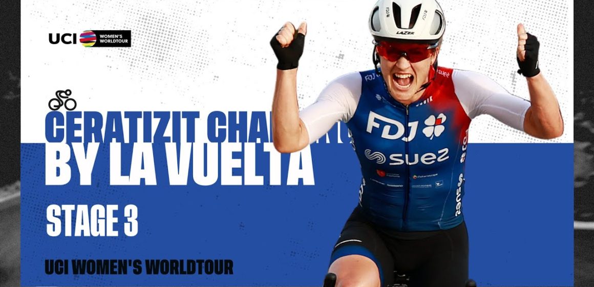 2022 UCIWWT Ceratizit Challenge by La Vuelta - Stage 3