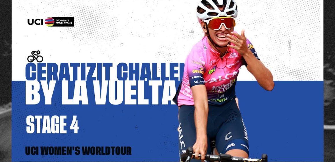 2022 UCIWWT Ceratizit Challenge by La Vuelta - Stage 4