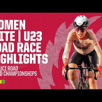Women Elite / U23 Road Race Highlights | 2022 UCI Road World Championships Women Elite / U23 Road Race Highlights | 2022 UCI Road World Championships
