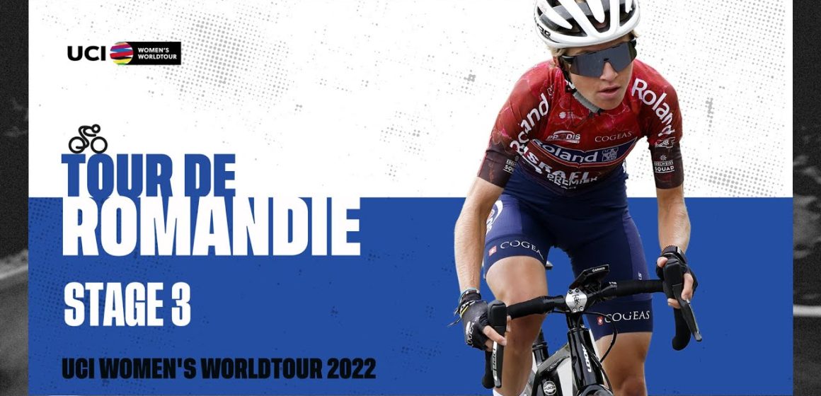 2022 UCIWWT Tour de Romandie - Stage 3
