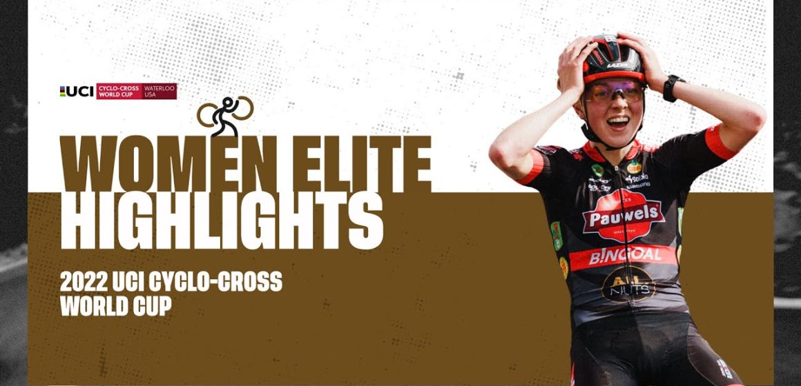 Women Elite Highlights | RD 1 Waterloo (USA) - 2022/23 UCI CX World Cup