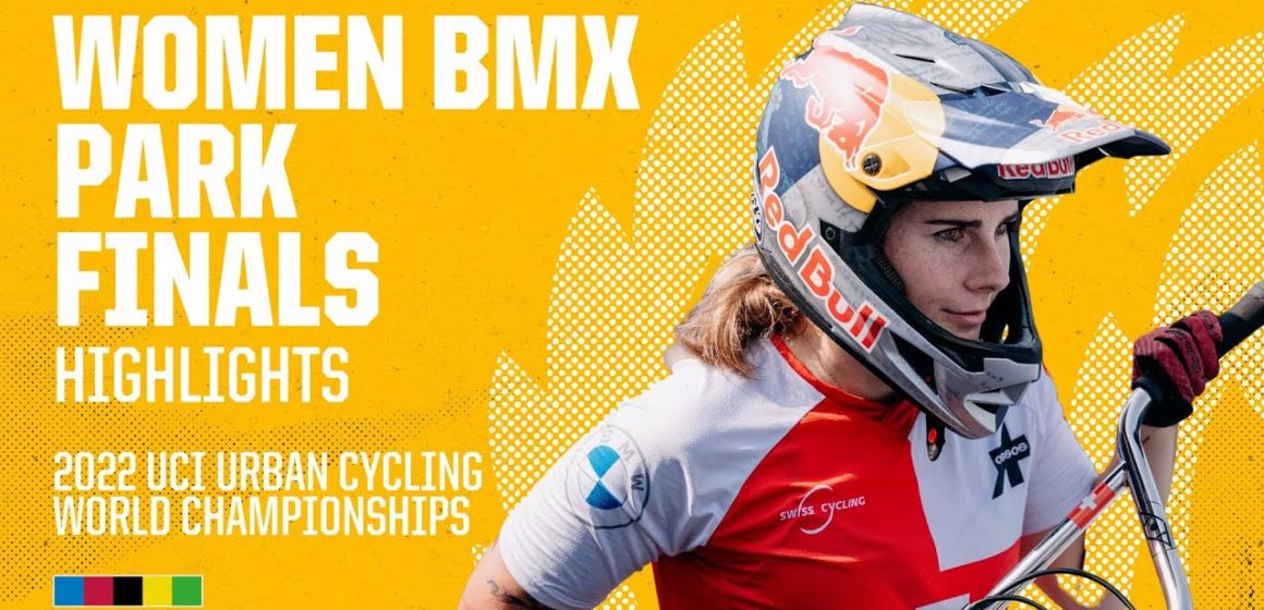 Women BMX Park Final Highlights | 2022 UCI Urban Cycling World Championships