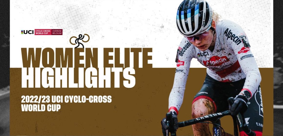 Women Elite Highlights | RD 6 Overijse (BEL) - 2022/23 UCI CX World Cup