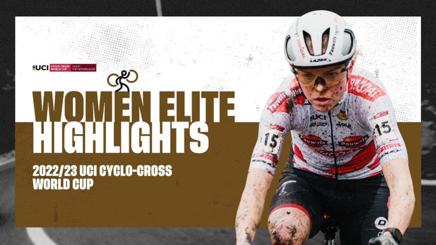 Women Elite Highlights | RD 7 Hulst (NED) - 2022/23 UCI CX World Cup