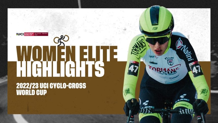 Women Elite Highlights | RD 10 Val di Sole (ITA) - 2022/23 UCI CX World Cup