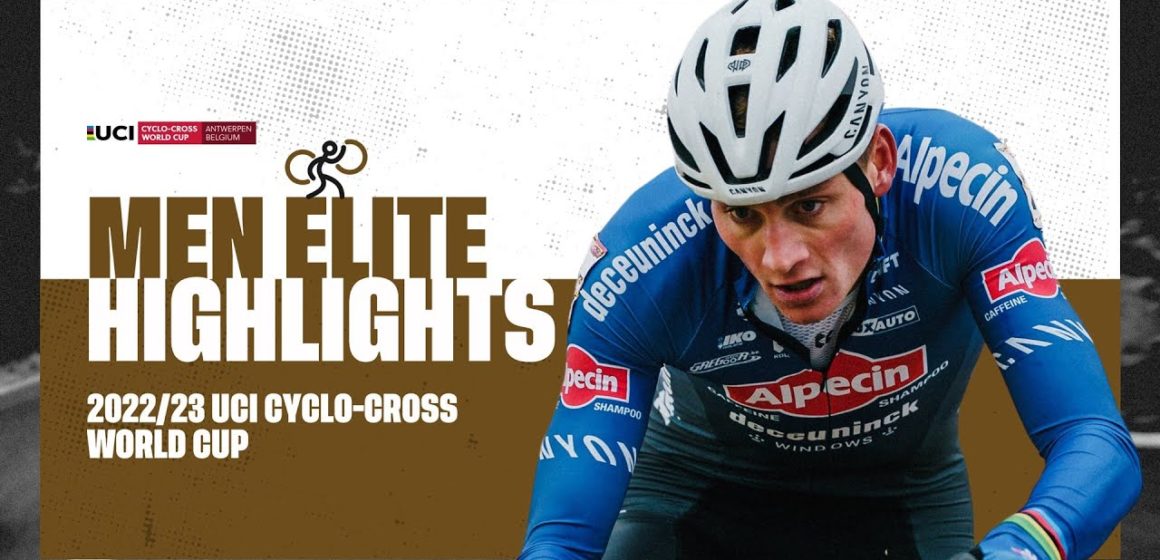 Men Elite Highlights | RD 8 Antwerpen (BEL) - 2022/23 UCI CX World Cup