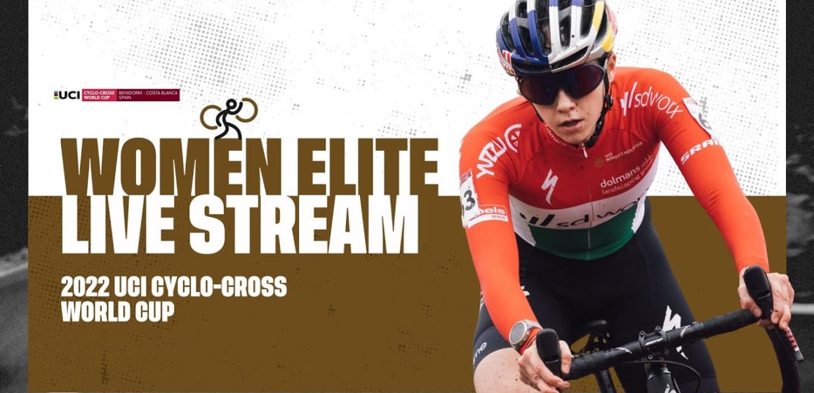 🔴 LIVE ​- Women Elite | RD 13 Benidorm (ESP) — 2022/23 UCI CX World Cup