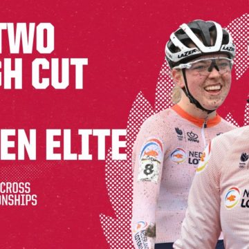 Women Elite - Rough Cut | Behind the scenes at the 2023 UCI Cyclo-cross World Championships