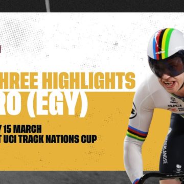 Day Three Highlights | Cairo (EGY) - 2023 Tissot UCI Track Nations Cup