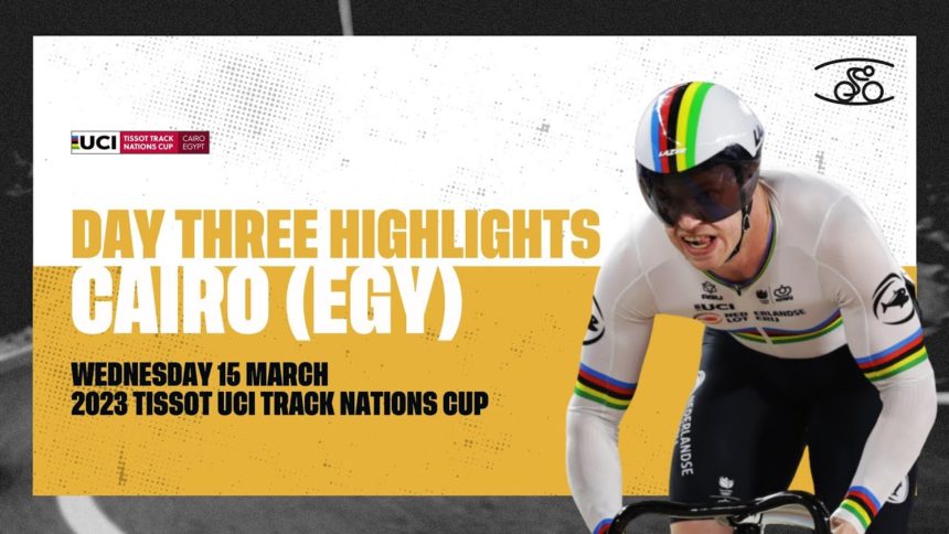 Day Three Highlights | Cairo (EGY) - 2023 Tissot UCI Track Nations Cup