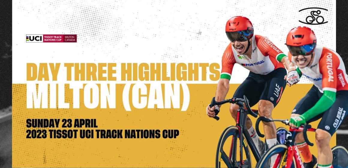 Day Three Highlights | Milton (CAN) - 2023 Tissot UCI Track Nations Cup