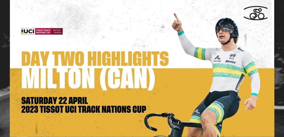 Day Two Highlights | Milton (CAN) - 2023 Tissot UCI Track Nations Cup