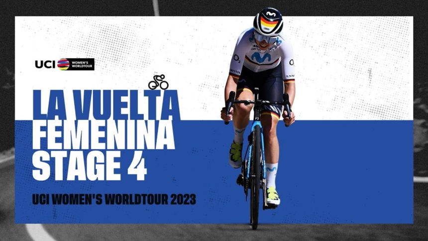 2023 UCIWWT La Vuelta Femenina - Stage 4