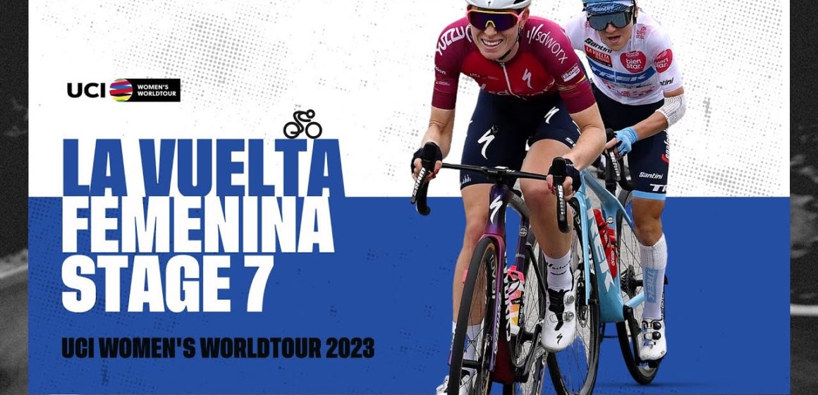 2023 UCIWWT La Vuelta Femenina - Stage 7